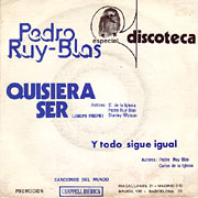 PEDRO RUY-BLAS / Quisiera Ser / Y Todo Sigue Igual